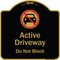 Signmission Designer Series-Active Driveway Do Not Block W/ Graphic Heavy-Gauge Alum, 18" x 18", BG-1818-9999 A-DES-BG-1818-9999 - alternate 1
